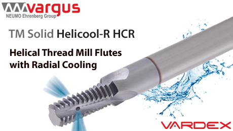 Vardex TM Solid Helicool-R (HCR) – Helical Flutes with Radial Coolant-Thru