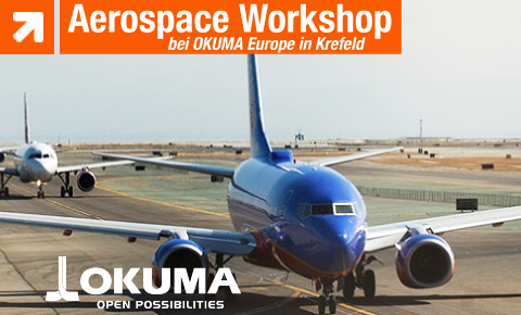 Aerospace Workshop at OKUMA on 23.05. + 24.05.2018