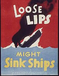 Click image for larger version. 

Name:	220px-Loose_lips_might_sink_ships.jpg 
Views:	0 
Size:	16.6 KB 
ID:	389278